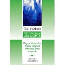 30 ans parmi les morts - Wickland Carl - Subrenat Jean-Pierre - Watts Nelle