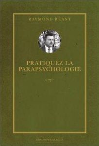 Pratiquez la parapsychologie - Réant Raymond - Congy Pierre