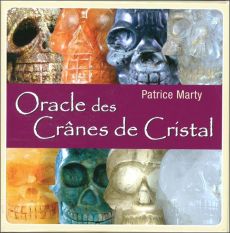 Oracle des Crânes de Cristal. Avec 52 cartes - Marty Patrice