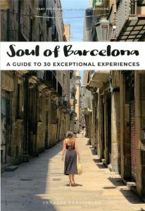 SOUL OF BARCELONA - A GUIDE TO 30 EXCEPTIONAL EXPERIENCES - PECHIODAT/MOUSTACHE