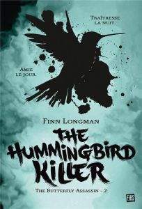 The Butterfly Assassin Tome 2 : The Hummingbird Killer - Longman Finn - Savic Nenad