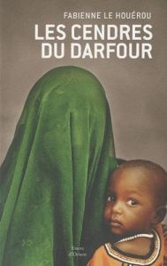 Les Cendres du Darfour - Le Houérou Fabienne