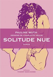 Solitude nue - Wuth Pauline - Vellin Charlotte