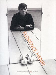 Florence Henri. Miroir des avant-gardes (1927-1940) - Zelich Cristina - Gili Marta