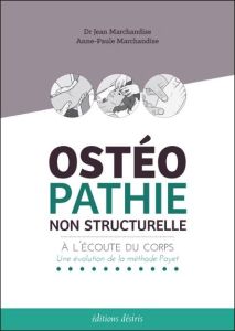 Ostéopathie non structurelle. A l'écoute du corps : une évolution de la méthode Poyet - Marchandise Jean - Marchandise Anne-Paule - Toro C