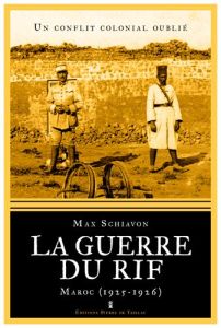 La guerre du Rif. Maroc (1925-1926) - Schiavon Max - Soutou Georges-Henri