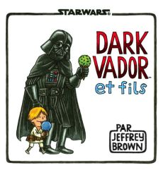 Star Wars : Dark Vador et fils - Brown Jeffrey