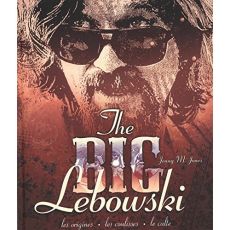 The Big Lebowski. Les origines, les coulisses, le culte - Jones Jenny M - Touboul Philippe - Perdereau Cédri