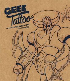 Geek Tattoo. La pop culture dans la peau - Moihibou Issa
