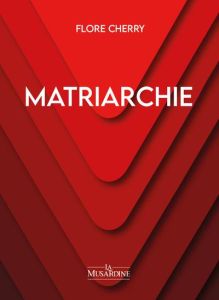 Matriarchie - Cherry Flore