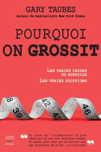Pourquoi on grossit - Taubes Gary