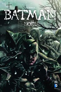 Batman : Noël - Bermejo Lee - Ciardo Barbara - Nikolavitch Alex -