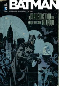 Batman : La malédiction qui s'abattit sur Gotham - Mignola Mike - Pace Richard - Raspler Dan - Nixey