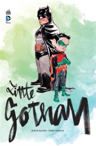 Batman : Little Gotham - Nguyen Dustin - Fridolfs Derek - Davier Thomas