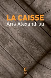 La Caisse - Alexandreou Aris - Lust Colette
