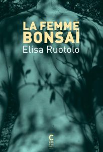 La femme bonsaï - Ruotolo Elisa - Bauer Nathalie
