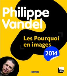 Les Pourquoi en images. Edition 2014 - Vandel Philippe