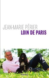 Loin de Paris - Périer Jean-Marie