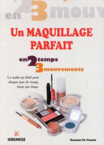 Un maquillage parfait. Le make-up idéal pour chaque type de visage, étape par étape - De Cesaris Rossano