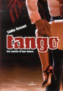 Tango. Les secrets d'une danse - Ferrari Lidia - Baud Mathilde