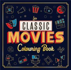 Les Classic Movies. Livre de coloriage - Rowland Ceej