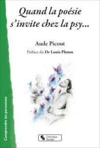 Quand la poésie s'invite chez la psy... - Picout Aude - Ploton Louis