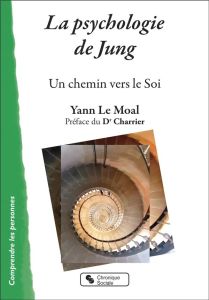 La psychologie de Jung. Un chemin vers le soi - Le Moal Yann