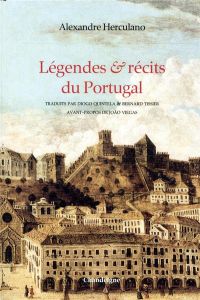 Légendes & récits du Portugal - Herculano Alexandre - Viegas João - Tissier Bernar