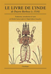Le livre de l'Inde (C.1516) - Barbosa Duarte - Guéret-Laferté Michèle - Gonçalve