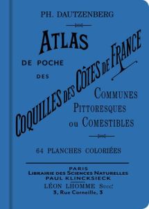Atlas de poche des coquilles des côtes de France. Communes, pittoresques ou comestibles - Dautzenberg Philippe - Apreval A d'