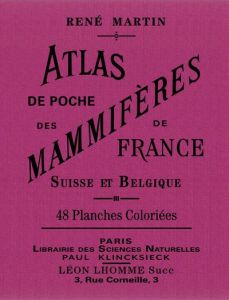 Atlas de poche des mammifères de France, de la Suisse romane et de la Belgique - Martin René - Bessin Aimé