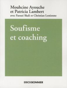 Soufisme et coaching - Mouhcine Ayouche - Lambert Patricia - Skali Faouzi