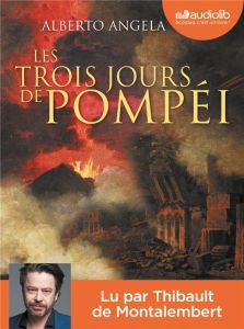 Les trois jours de Pompéi. 2 CD audio MP3 - Angela Alberto - Montalembert Thibault de - Pierre