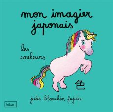 Mon imagier japonais. Les couleurs, Edition bilingue français-japonais - Blanchin Fujita Julie