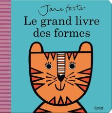 Mon grand livre des formes - Foster Jane - Merluzzi Nathalie