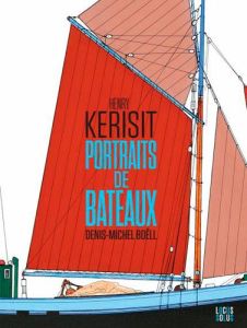 Portraits de bateaux - Kerisit Henry - Boëll Denis-Michel