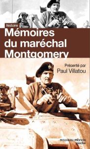 Mémoires du Maréchal Montgomery - Montgomery Bernard - Villatoux Paul