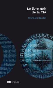 Le livre noir de la CIA - Denoël Yvonnick - Thomas Gordon - Motet Laure - St