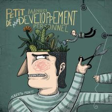Petit manuel de non-développement personnel - Montt Alberto - Marquaire Chloé