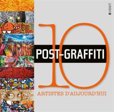 Post-graffiti. 10 artistes d'aujourd'hui - Vachon Lucille - Regnault Charlotte