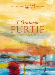 L'oratorio furtif. Avec musique téléchargeable - Damasio Alain - Charles Xavier - Pitz Laëtitia - D