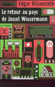 Le retour au pays de Jossel Wassermann - Hilsenrath Edgar - Richard Christian - Philippe Ch