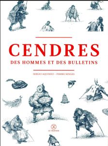 Cendres des hommes et des bulletins - Aquindo Sergio - Senges Pierre