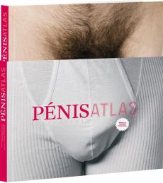 Le pénis atlas. Edition revue et augmentée - COLLECTIF