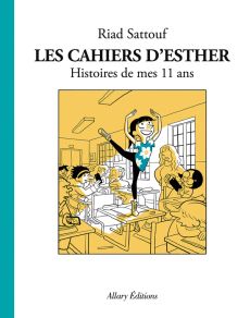 Les cahiers d'Esther Tome 2 : Histoire de mes 11 ans - Sattouf Riad