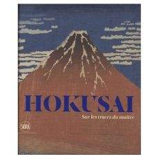 Hokusai. Sur les traces du maître - Menegazzo Rossella