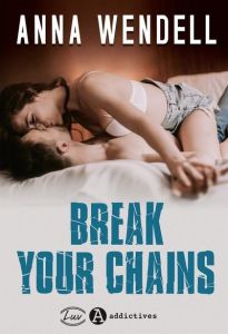 Break your Chains - Wendell Anna