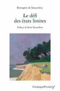 Le défi des états limites. Regard clinique et théorique - Senarclens Bérengère de - Roussillon René