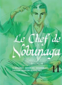 Le chef de Nobunaga Tome 11 - Nishimura Mitsuru - Kajikawa Takuro - Nabhan Fabie