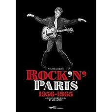 Rock'n'Paris 1956-1965. Johnny, Eddy, Dick... et les autres - Lombard Philippe